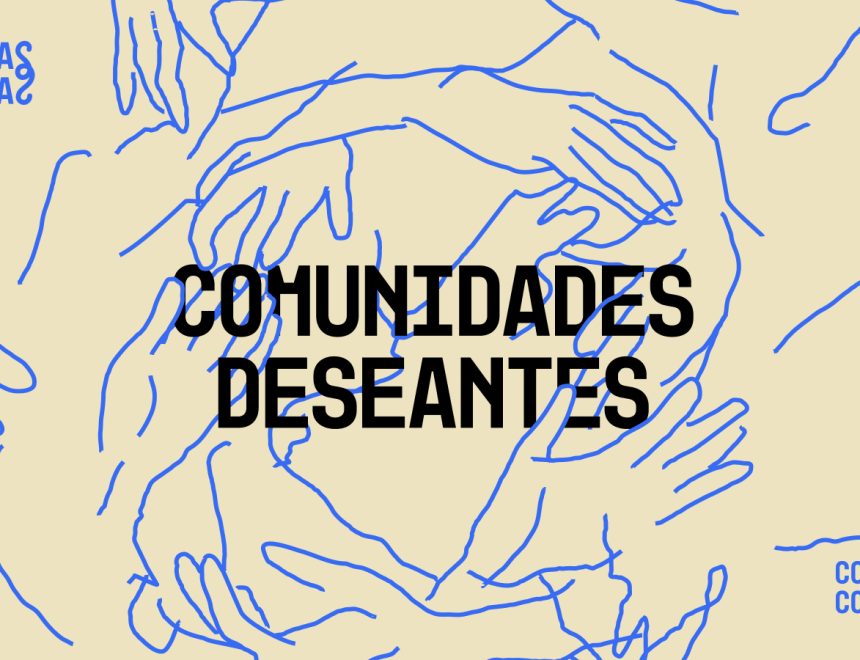 Jornadas Enredadas: Comunidades deseantes. Cuando querer juntos ya es resistir